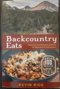 picture of Kevin Ride's Backcountry Eats Cookbook for great dehydrated meals for backcountry camping adventures